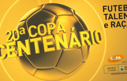 20ª Copa Centenário: Futebol, talento e raça