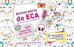 Arte com os seguintes dizeres: Aniversário do Estatuto da Criança e do Adolescente dia 13 de julho, quinta-feira, das 13hàs 14h. Centro de Referência da Juventude: Rua Guaicurus, 50, Centro. Atrações culturais e muito mais.